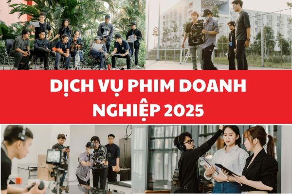 dịch vụ quay phim doanh nghiệp 2025